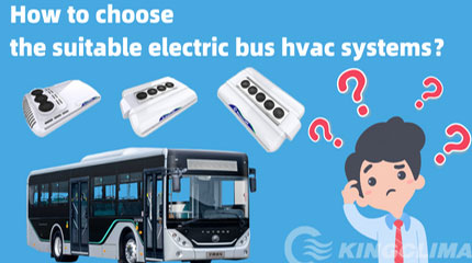 How to Choose The Right Electric Bus HVAC Systems